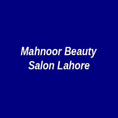 Mahnoor Beauty Salon Lahore