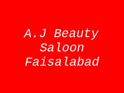 A.J Beauty Saloon Faisalabad