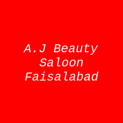 A.J Beauty Saloon Faisalabad