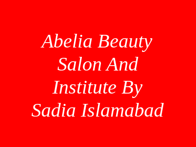 Abelia Beauty Salon Islamabad
