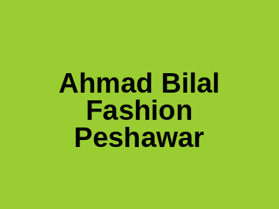 Ahmad Bilal Fashion Peshawar