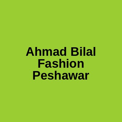 Ahmad Bilal Fashion Peshawar