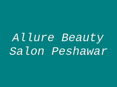 Allure Beauty Salon Peshawar