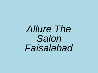 Allure the Salon Faisalabad