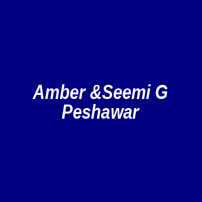 Amber & Seemi G Peshawar