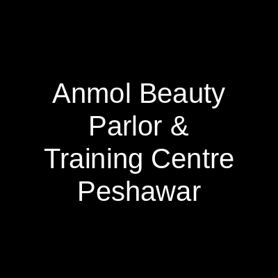 Anmol Beauty Parlor Peshawar