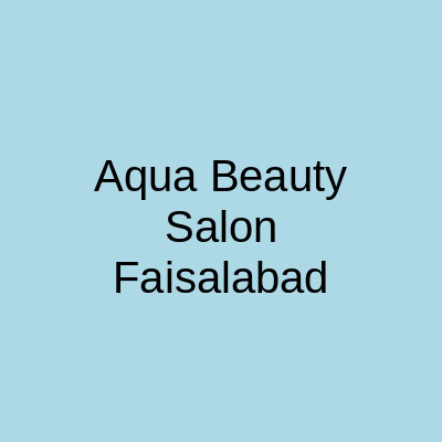 Aqua Beauty Salon Faisalabad