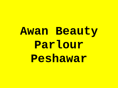 Awan Beauty Parlour Peshawar