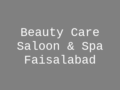 Beauty Care Saloon & Spa Faisalabad