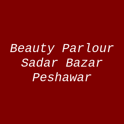 Beauty Parlour Sadar Bazar Peshawar