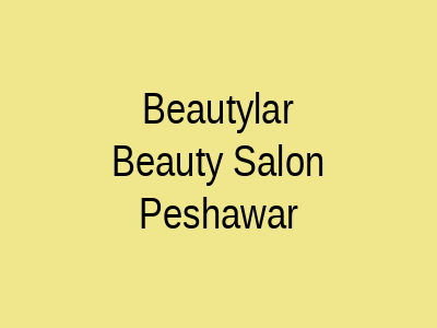 Beauty Lar Beauty Salon Peshawar