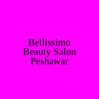 Bellissimo Beauty Salon Peshawar