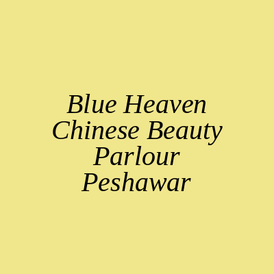 Blue Heaven Beauty Parlour Peshawar