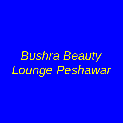 Bushra Beauty Lounge Peshawar