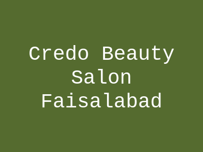 Credo Beauty Salon Faisalabad