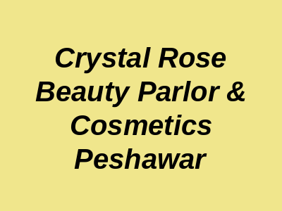 Crystal Rose Beauty Parlor Peshawar