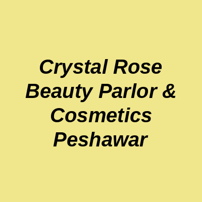 Crystal Rose Beauty Parlor Peshawar