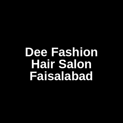 Dee Fashion Hair Salon Faisalabad