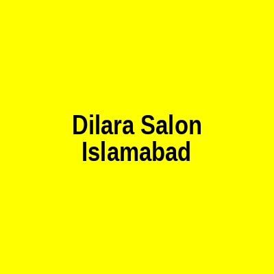 Dilara Salon Islamabad