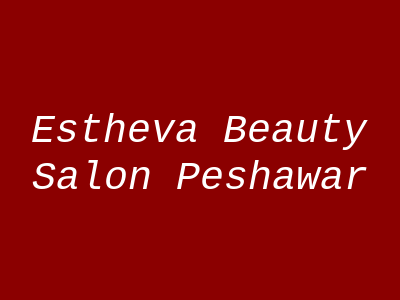 Estheva Beauty Salon Peshawar