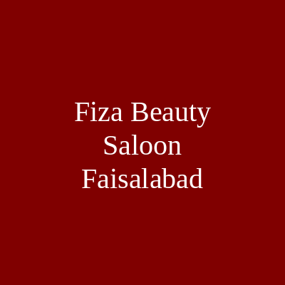 Fiza beauty Saloon Faisalabad