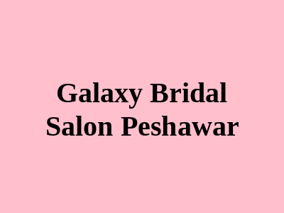 Galaxy Bridal Salon Peshawar