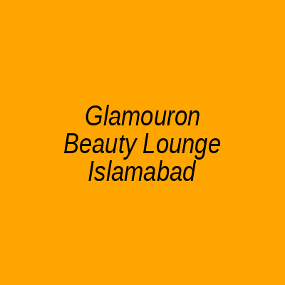 Glamouron Beauty Lounge Islamabad