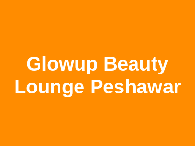 Glowup Beauty Lounge Peshawar