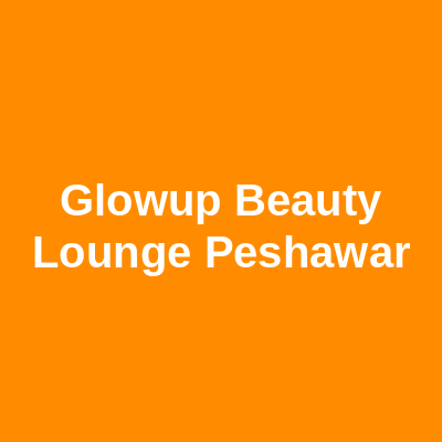 Glowup Beauty Lounge Peshawar