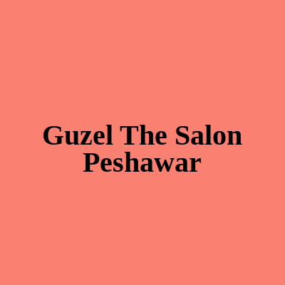 Guzel The Salon Peshawar