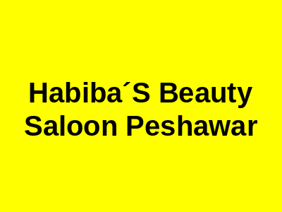 Habiba´s Beauty Saloon Peshawar