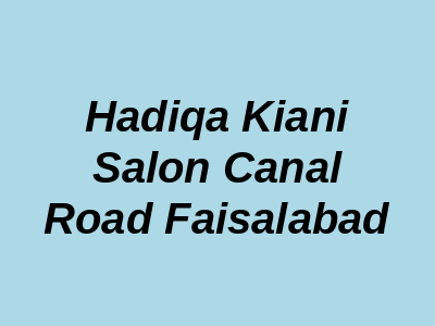 Hadiqa Kiani Salon Canal Road Faisalabad