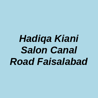 Hadiqa Kiani Salon Canal Road Faisalabad