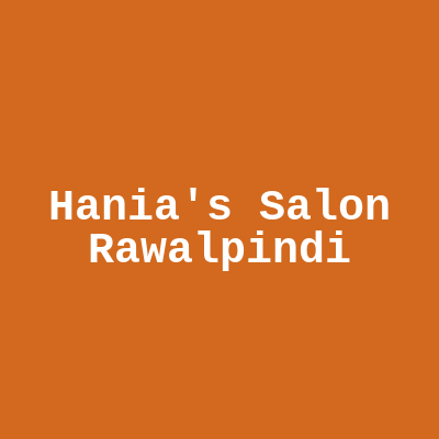 Hania's Salon Rawalpindi