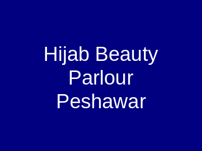 Hijab Beauty Parlour Peshawar