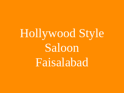 Hollywood Style Saloon Faisalabad