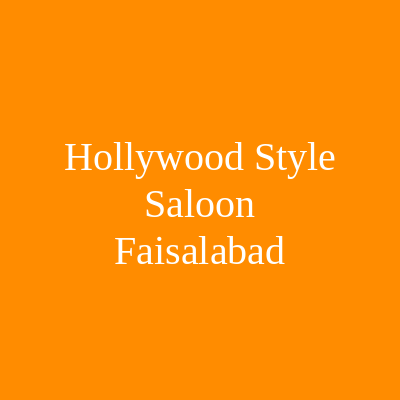 Hollywood Style Saloon Faisalabad