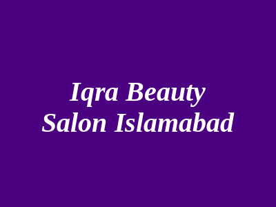 Iqra Beauty Salon Islamabad
