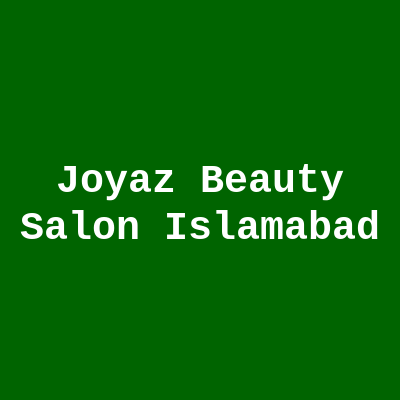 Joyaz Beauty Salon Islamabad