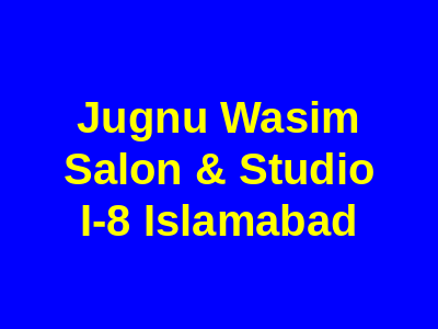 Jugnu Wasim Salon & Studio I-8 Islamabad