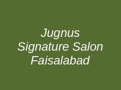 Jugnus Salon Faisalabad |Best Bridal & Hair Salon Faisalabad