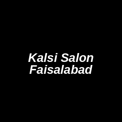 Kalsi Salon Faisalabad