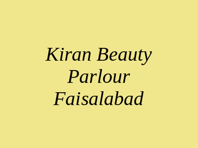 Kiran Beauty Parlour Faisalabad