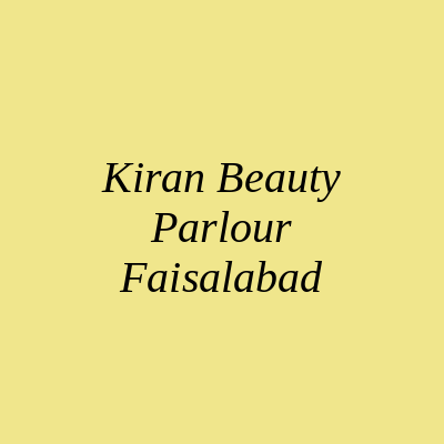 Kiran Beauty Parlour Faisalabad