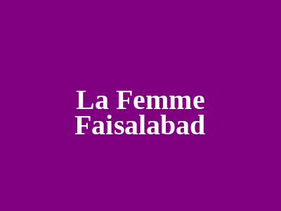 La Femme Faisalabad