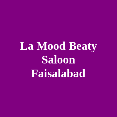 La Mood Beaty Saloon Faisalabad