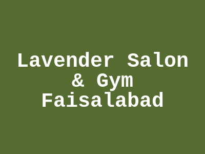 Lavender Salon & Gym Faisalabad