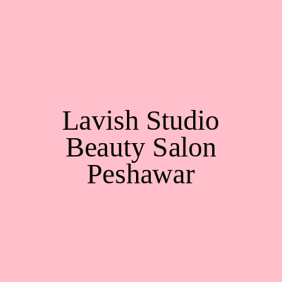 Lavish Studio Beauty Salon Peshawar