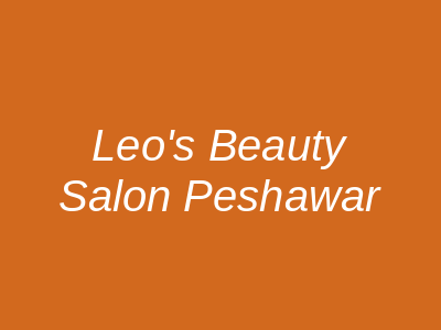 Leo's Beauty Salon Peshawar