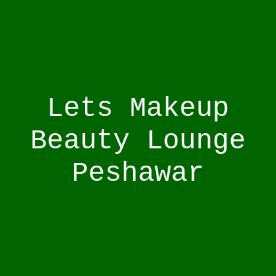 Lets Makeup Beauty Lounge Peshawar